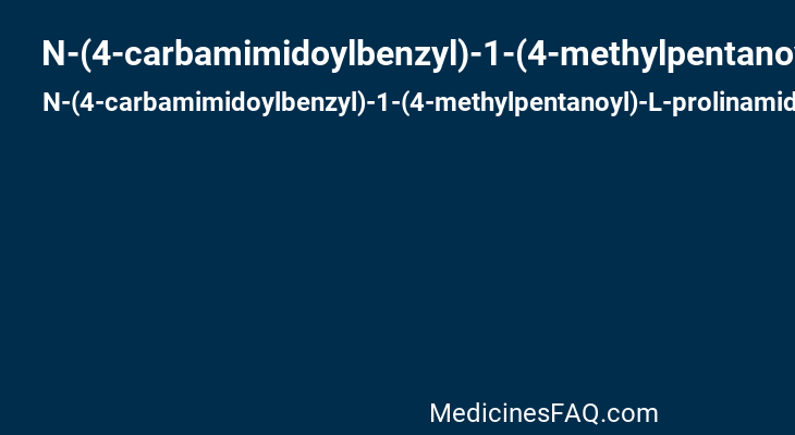 N-(4-carbamimidoylbenzyl)-1-(4-methylpentanoyl)-L-prolinamide