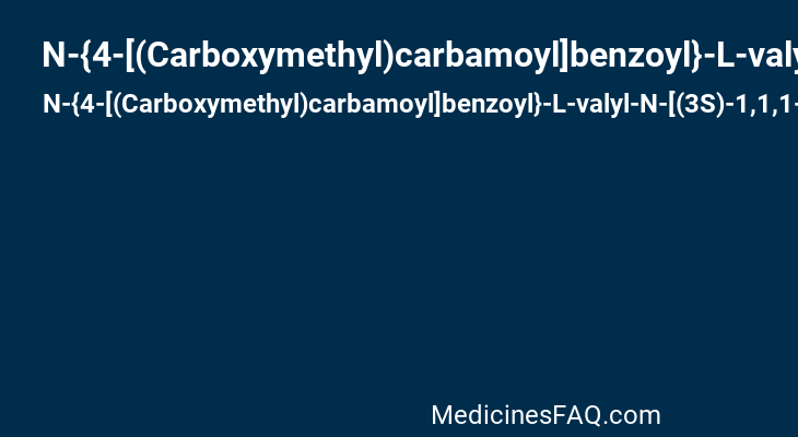 N-{4-[(Carboxymethyl)carbamoyl]benzoyl}-L-valyl-N-[(3S)-1,1,1-trifluoro-4-methyl-2-oxo-3-pentanyl]-L-prolinamide