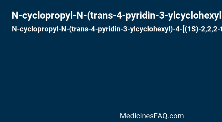 N-cyclopropyl-N-(trans-4-pyridin-3-ylcyclohexyl)-4-[(1S)-2,2,2-trifluoro-1-hydroxy-1-methylethyl]benzamide