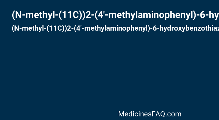 (N-methyl-(11C))2-(4'-methylaminophenyl)-6-hydroxybenzothiazole