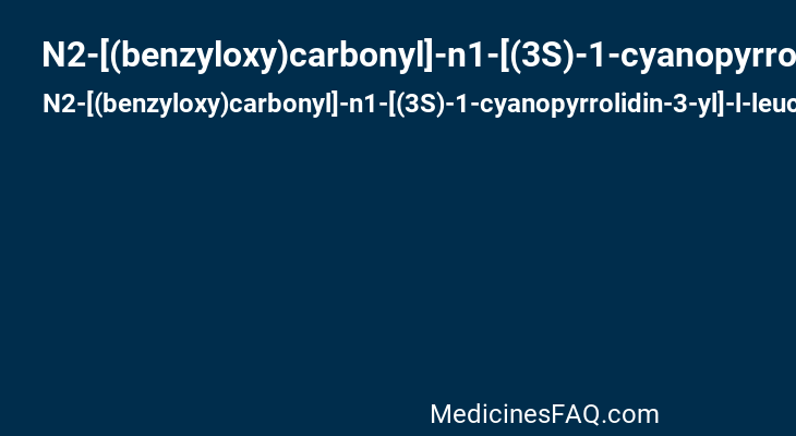 N2-[(benzyloxy)carbonyl]-n1-[(3S)-1-cyanopyrrolidin-3-yl]-l-leucinamide