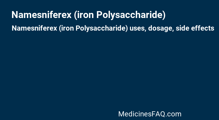 Namesniferex (iron Polysaccharide)