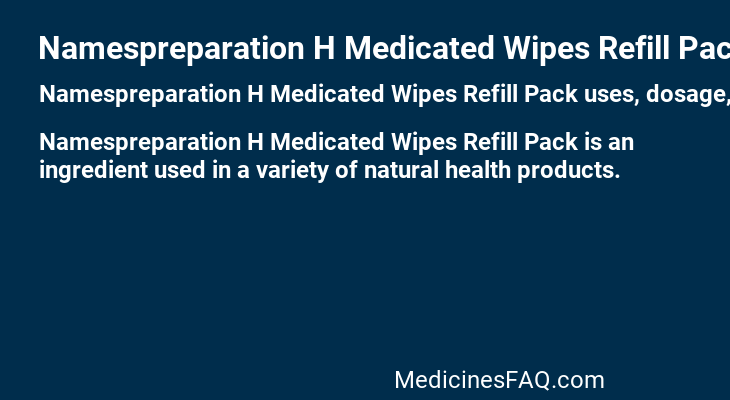 Namespreparation H Medicated Wipes Refill Pack