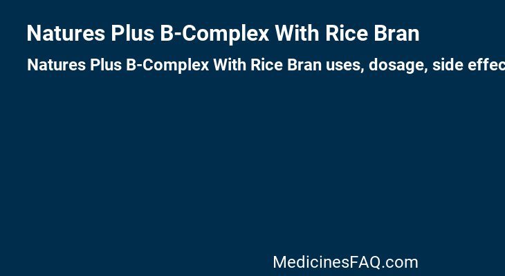 Natures Plus B-Complex With Rice Bran