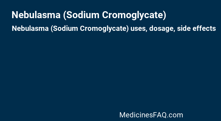 Nebulasma (Sodium Cromoglycate)