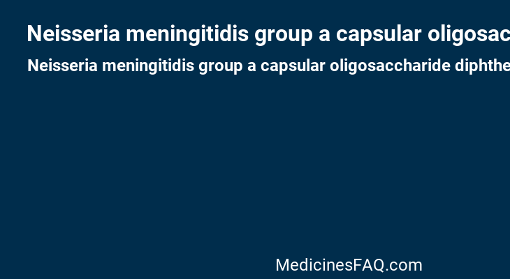 Neisseria meningitidis group a capsular oligosaccharide diphtheria crm197 protein conjugate antigen