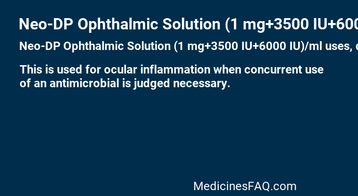 Neo-DP Ophthalmic Solution (1 mg+3500 IU+6000 IU)/ml