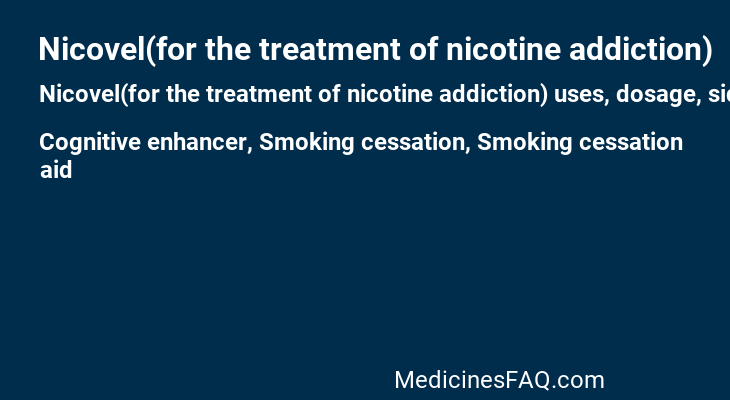 Nicovel(for the treatment of nicotine addiction)