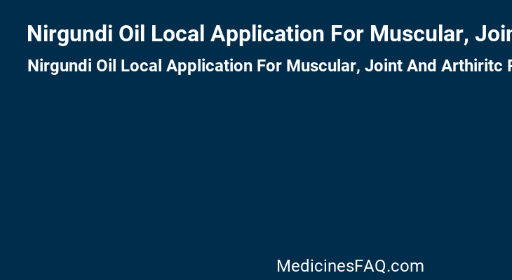 Nirgundi Oil Local Application For Muscular, Joint And Arthiritc Pain