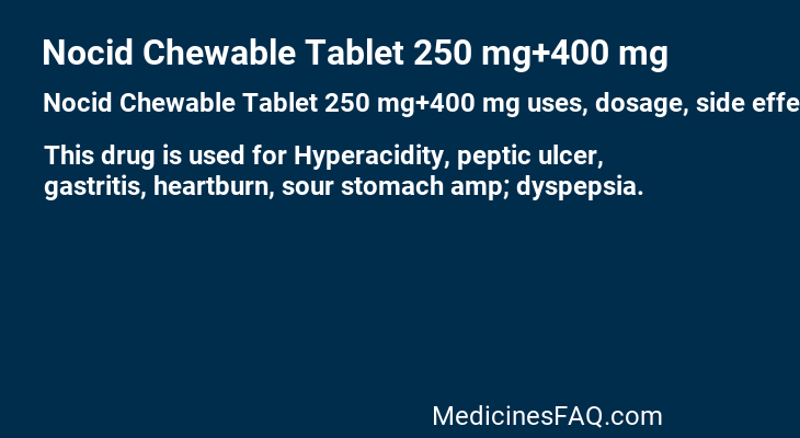 Nocid Chewable Tablet 250 mg+400 mg