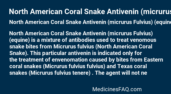 North American Coral Snake Antivenin (micrurus Fulvius) (equine)