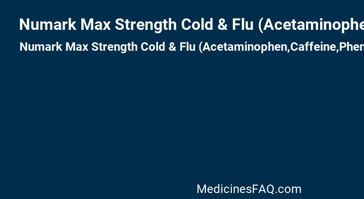 Numark Max Strength Cold & Flu (Acetaminophen,Caffeine,Phenylephrine Hydrochloride)