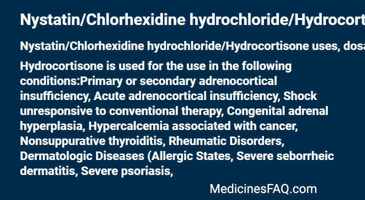 Nystatin/Chlorhexidine hydrochloride/Hydrocortisone