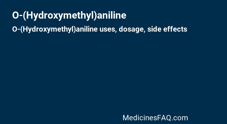 O-(Hydroxymethyl)aniline