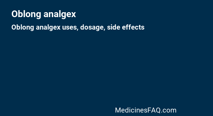 Oblong analgex