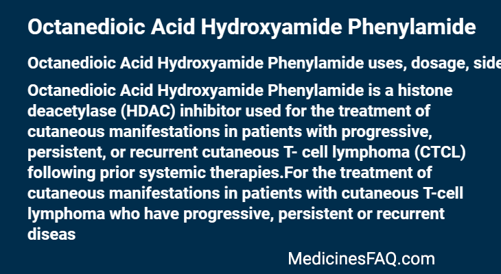 Octanedioic Acid Hydroxyamide Phenylamide