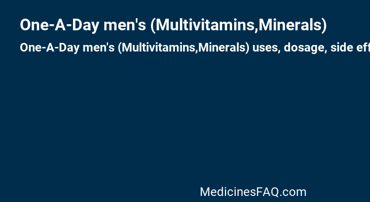 One-A-Day men's (Multivitamins,Minerals)