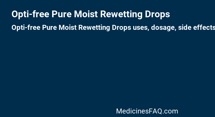 Opti-free Pure Moist Rewetting Drops
