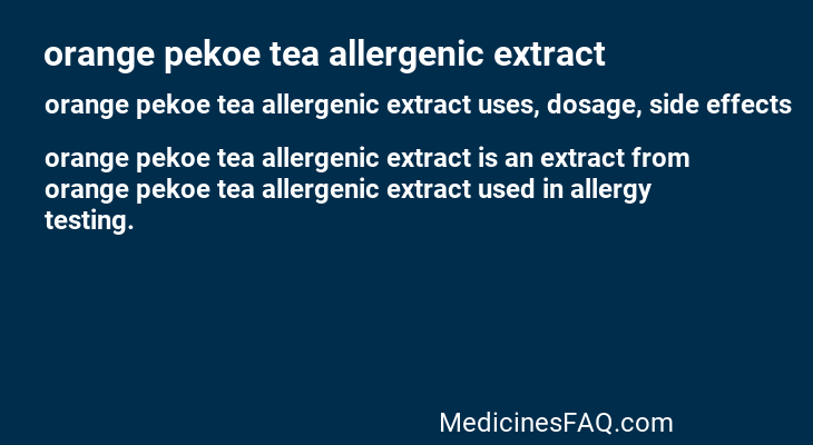 orange pekoe tea allergenic extract