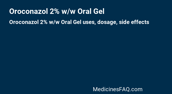 Oroconazol 2% w/w Oral Gel