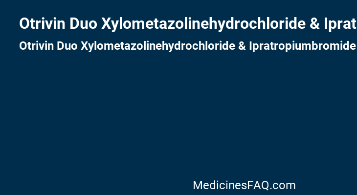 Otrivin Duo Xylometazolinehydrochloride & Ipratropiumbromide