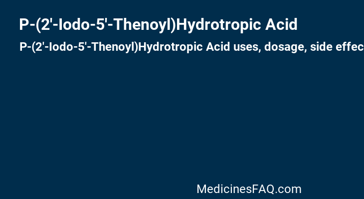P-(2'-Iodo-5'-Thenoyl)Hydrotropic Acid