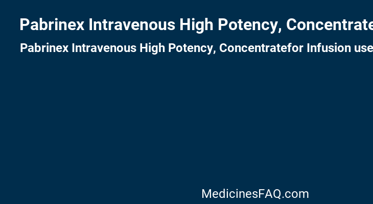 Pabrinex Intravenous High Potency, Concentratefor Infusion