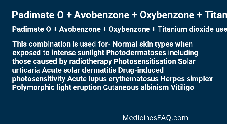 Padimate O + Avobenzone + Oxybenzone + Titanium dioxide