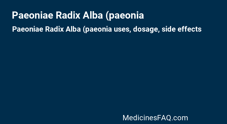 Paeoniae Radix Alba (paeonia