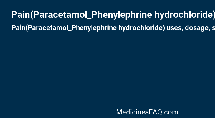 Pain(Paracetamol_Phenylephrine hydrochloride)