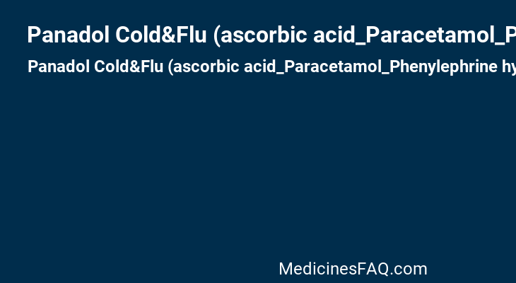 Panadol Cold&Flu (ascorbic acid_Paracetamol_Phenylephrine hydrochloride)