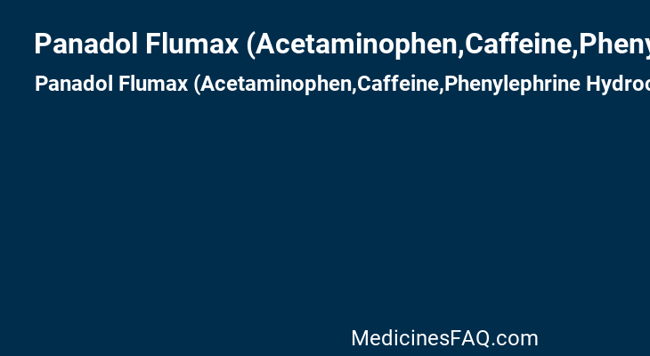Panadol Flumax (Acetaminophen,Caffeine,Phenylephrine Hydrochloride)