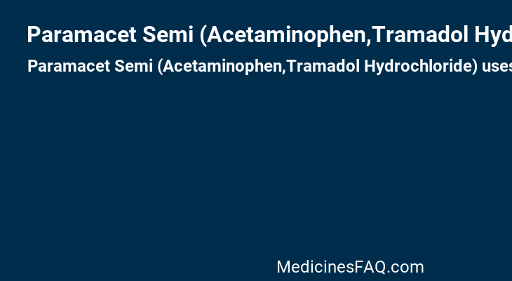 Paramacet Semi (Acetaminophen,Tramadol Hydrochloride)