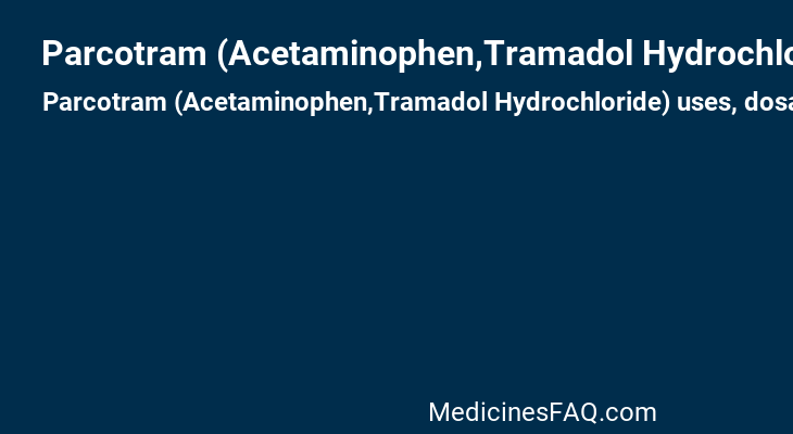 Parcotram (Acetaminophen,Tramadol Hydrochloride)