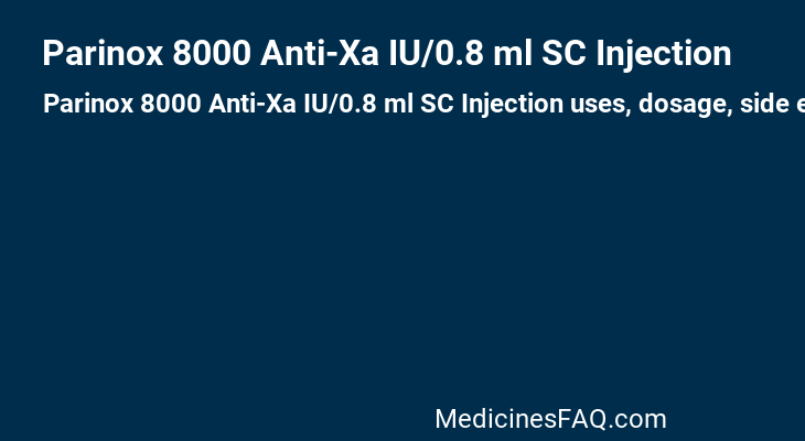 Parinox 8000 Anti-Xa IU/0.8 ml SC Injection