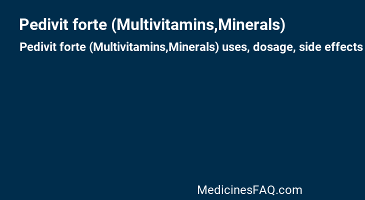 Pedivit forte (Multivitamins,Minerals)