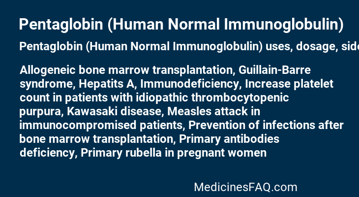 Pentaglobin (Human Normal Immunoglobulin)