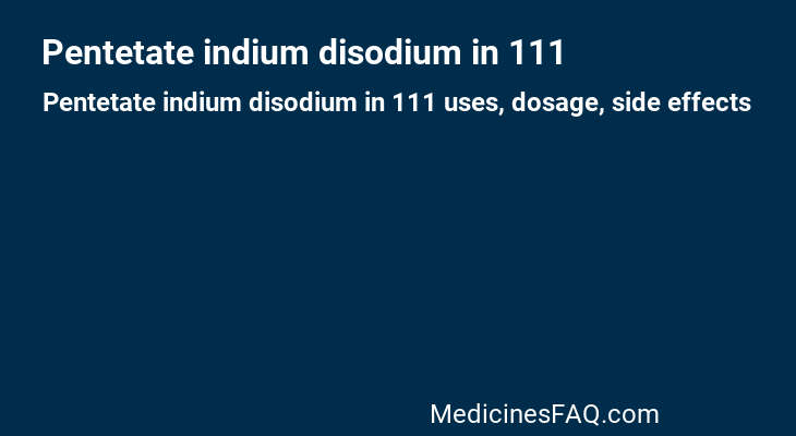 Pentetate indium disodium in 111