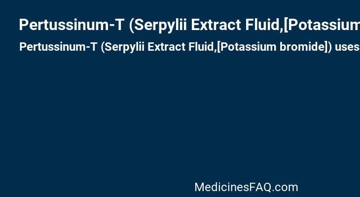 Pertussinum-T (Serpylii Extract Fluid,[Potassium bromide])