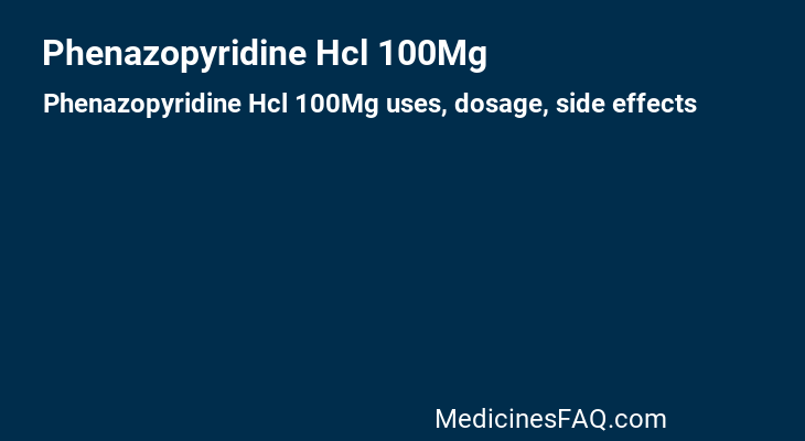 Phenazopyridine Hcl 100Mg