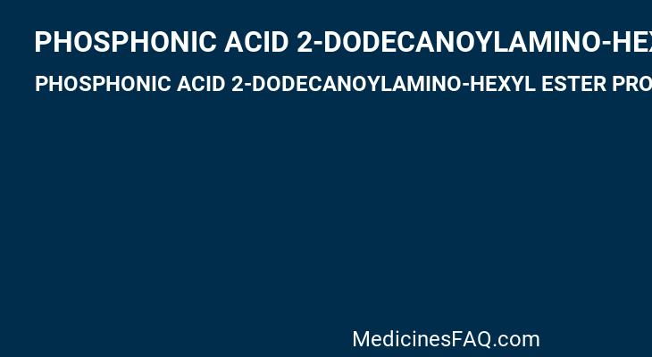 PHOSPHONIC ACID 2-DODECANOYLAMINO-HEXYL ESTER PROPYL ESTER