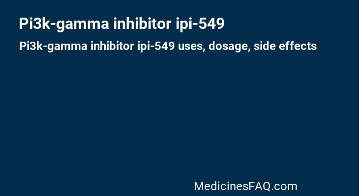 Pi3k-gamma inhibitor ipi-549