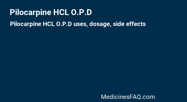 Pilocarpine HCL O.P.D