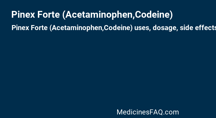Pinex Forte (Acetaminophen,Codeine)