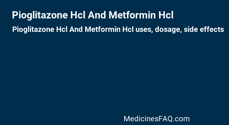 Pioglitazone Hcl And Metformin Hcl