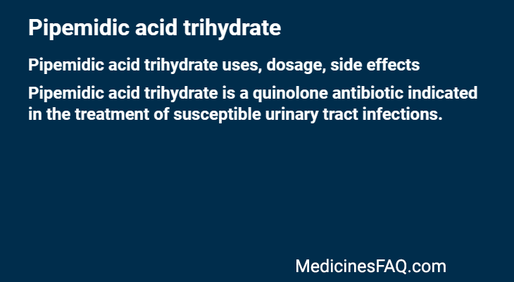 Pipemidic acid trihydrate