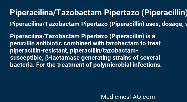Piperacilina/Tazobactam Pipertazo (Piperacillin)