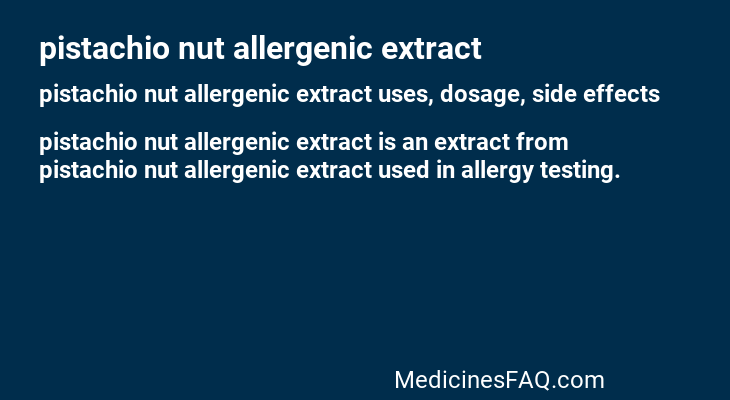 pistachio nut allergenic extract