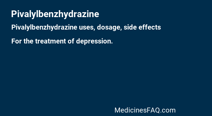 Pivalylbenzhydrazine