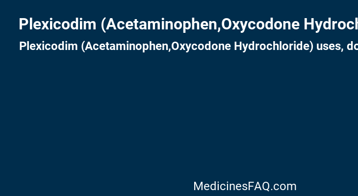 Plexicodim (Acetaminophen,Oxycodone Hydrochloride)